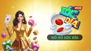 Giới thiệu game nổ hũ xóc đĩa